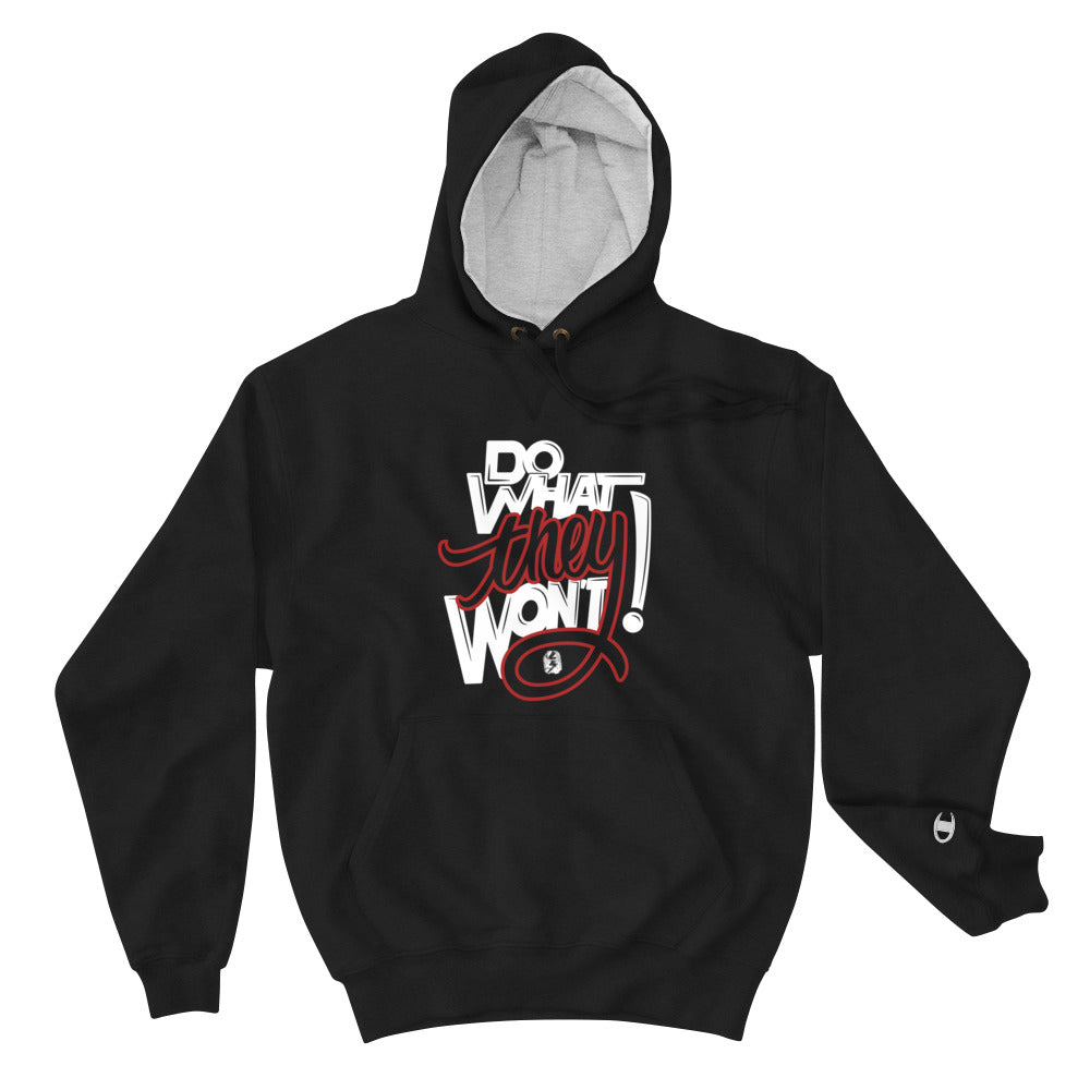 "Do What They Won't" Bred Champion Hoodie