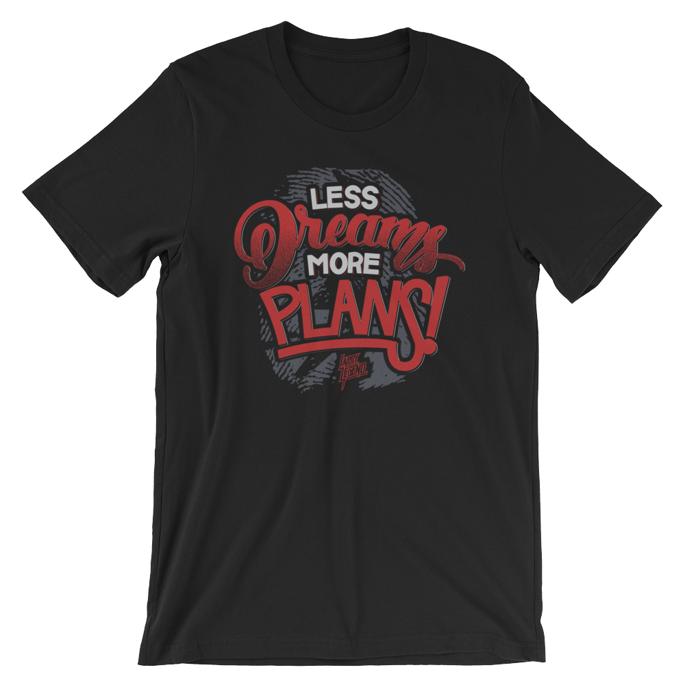 "Less Dreams More Plans" Bred T-Shirt