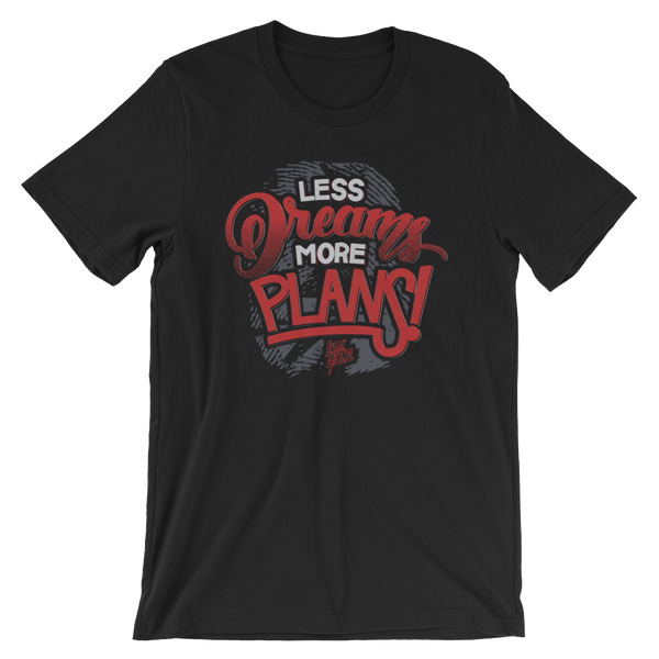 "Less Dreams More Plans" Bred T-Shirt